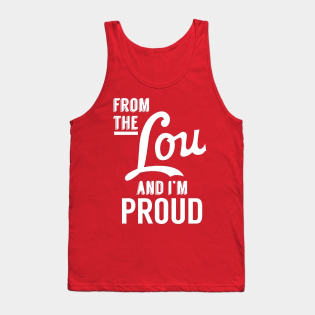From the Lou and I'm Proud Tank Top by geekingoutfitters